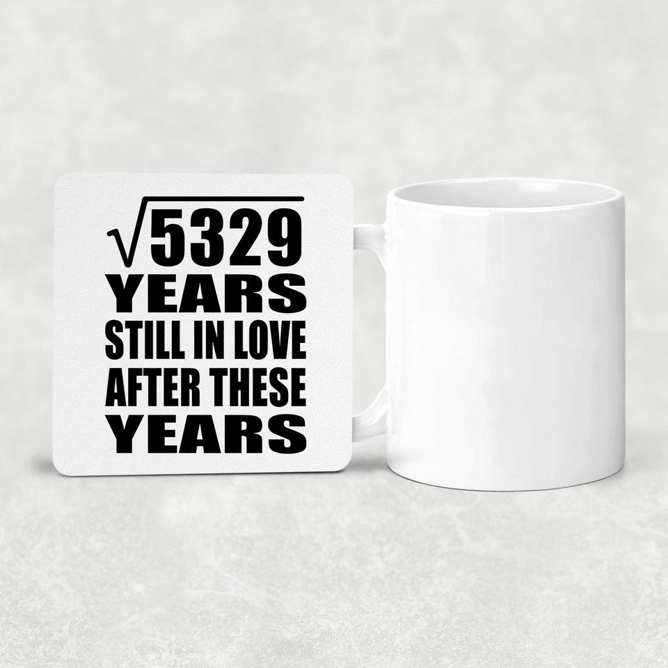 73rd Anniversary Square Root of 5329 Years Still In Love - Drink Coaster