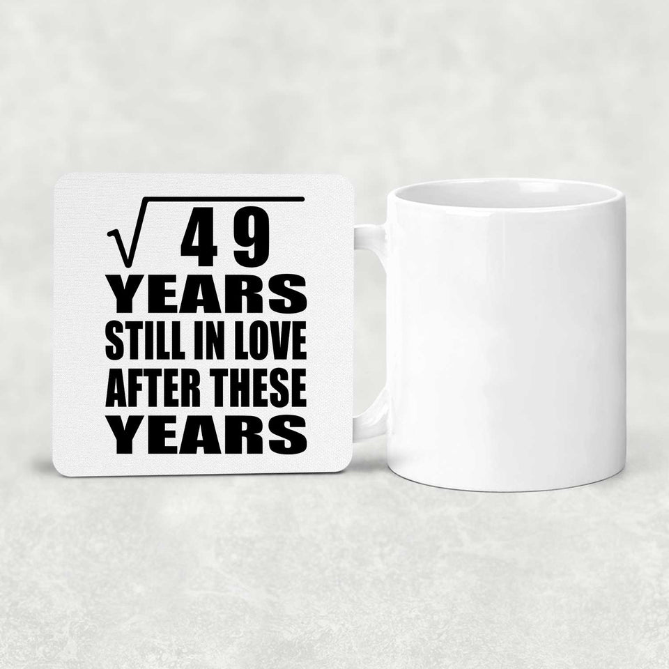 7th Anniversary Square Root of 49 Years Still In Love - Drink Coaster