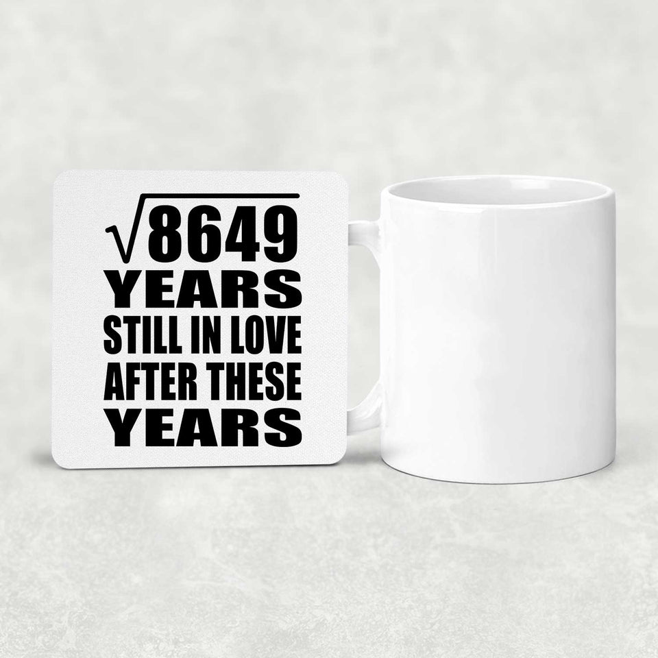 93rd Anniversary Square Root of 8649 Years Still In Love - Drink Coaster