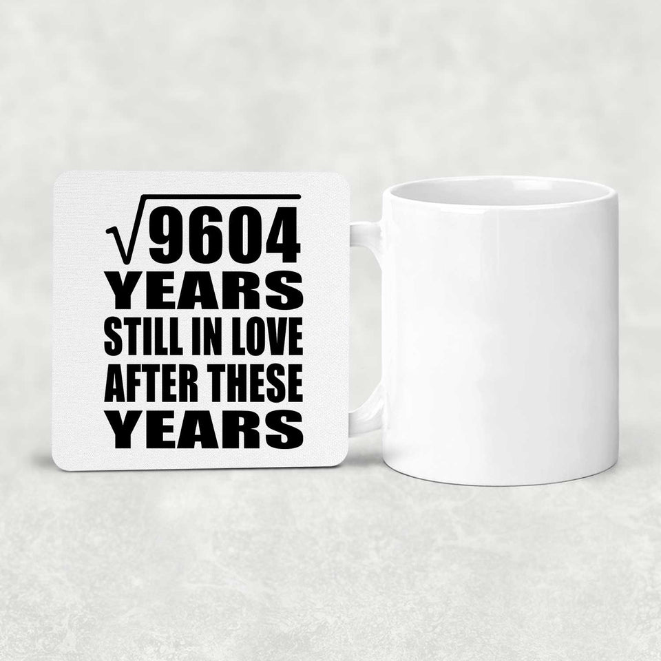 98th Anniversary Square Root of 9604 Years Still In Love - Drink Coaster