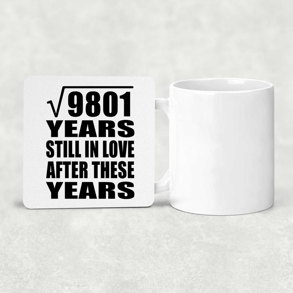 99th Anniversary Square Root of 9801 Years Still In Love - Drink Coaster