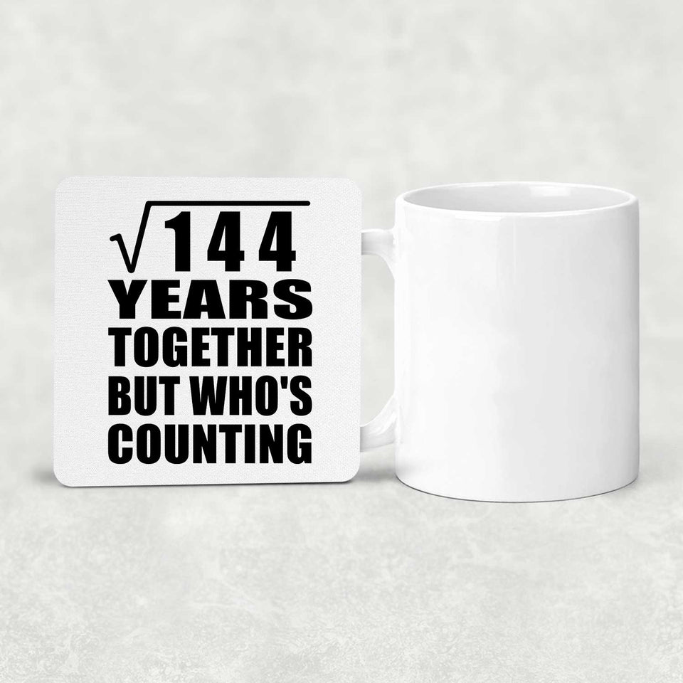 12th Anniversary Square Root of 144 Years Who's Counting - Drink Coaster