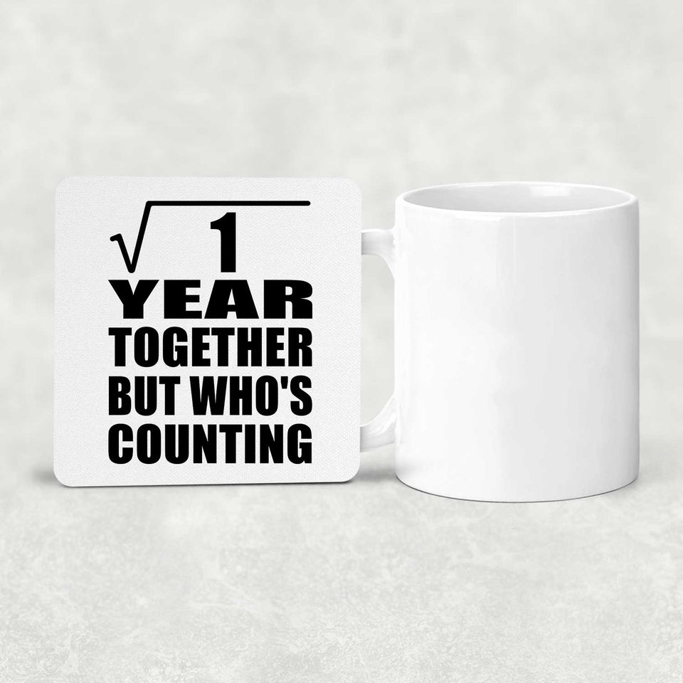 1st Anniversary Square Root of 1 Year Who's Counting - Drink Coaster