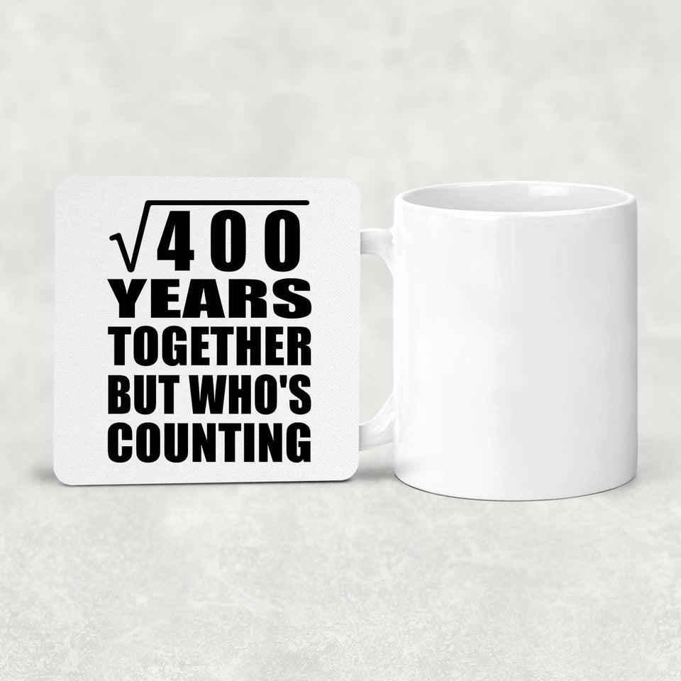 20th Anniversary Square Root of 400 Years Who's Counting - Drink Coaster
