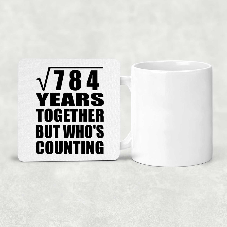 28th Anniversary Square Root of 784 Years Who's Counting - Drink Coaster