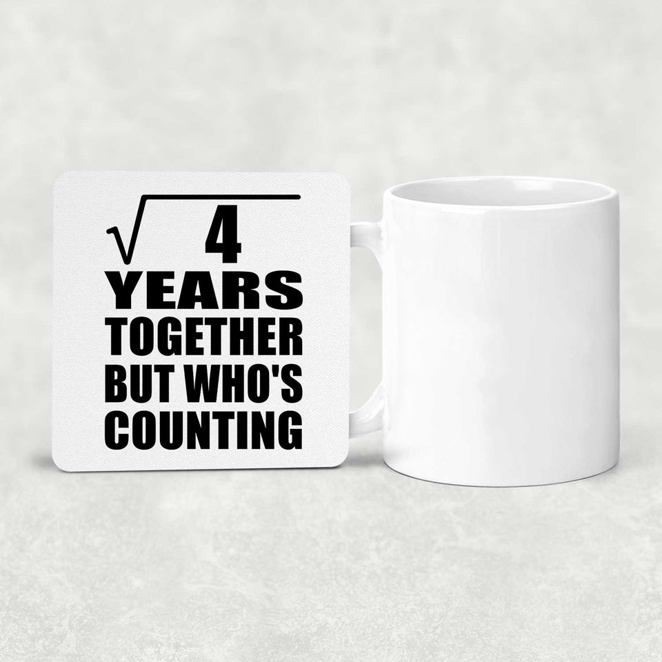 2nd Anniversary Square Root of 4 Years Who's Counting - Drink Coaster