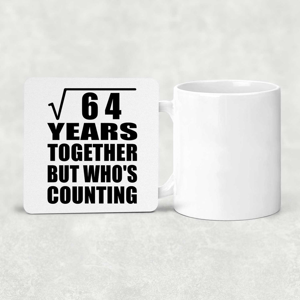 8th Anniversary Square Root of 64 Years Who's Counting - Drink Coaster