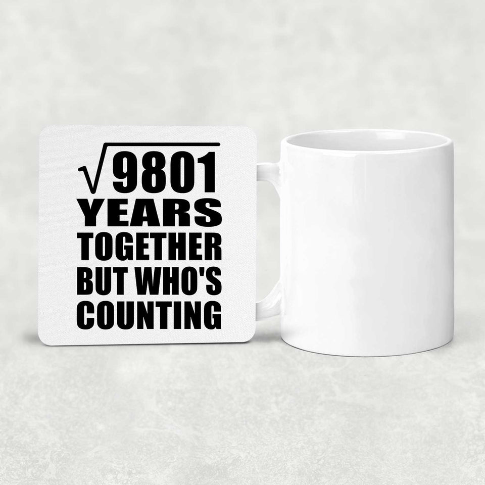 99th Anniversary Square Root of 9801 Years Who's Counting - Drink Coaster