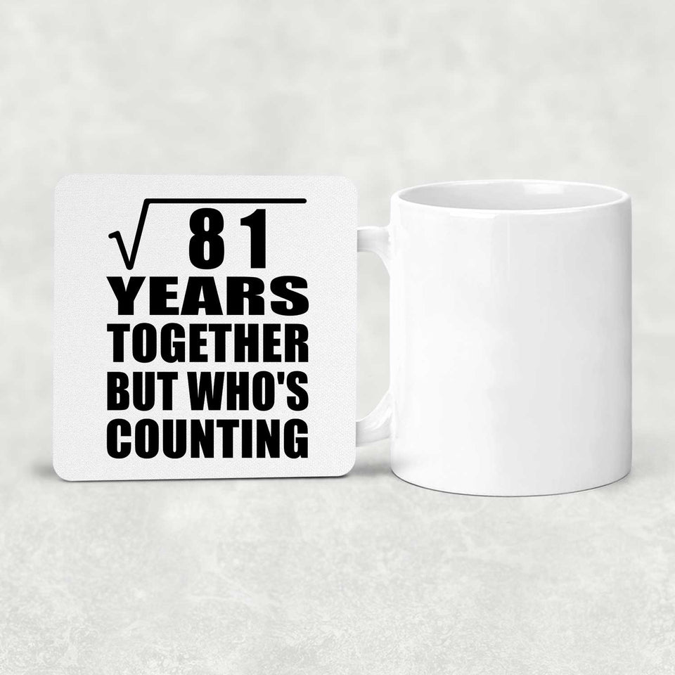 9th Anniversary Square Root of 81 Years Who's Counting - Drink Coaster