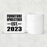 Furniture Upholsterer Established EST. 2023 - Drink Coaster