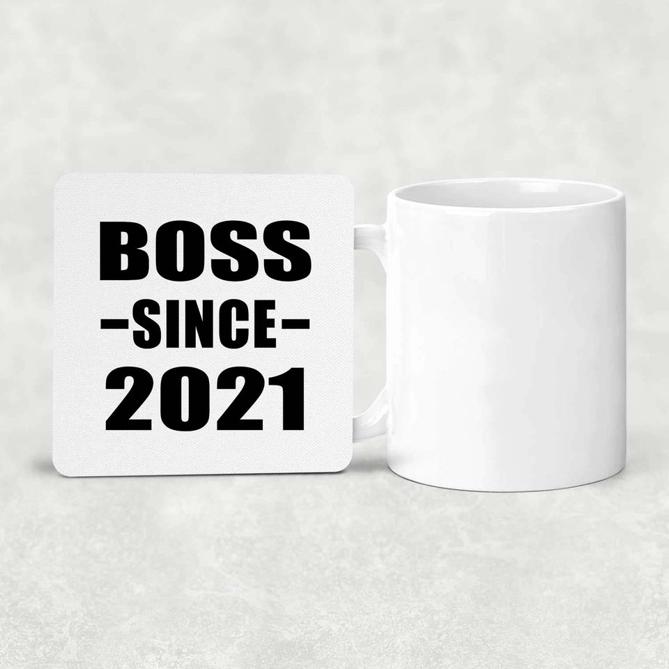 Boss Since 2021 - Drink Coaster