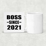 Boss Since 2021 - Drink Coaster