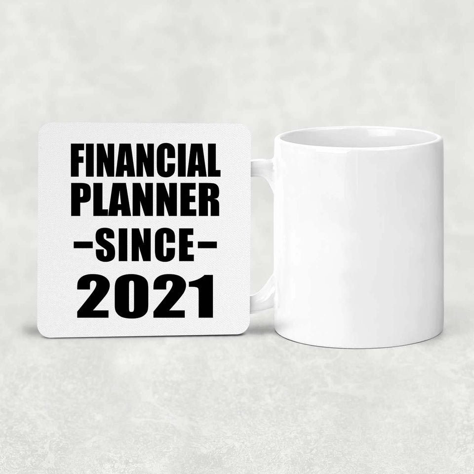 Financial Planner Since 2021 - Drink Coaster