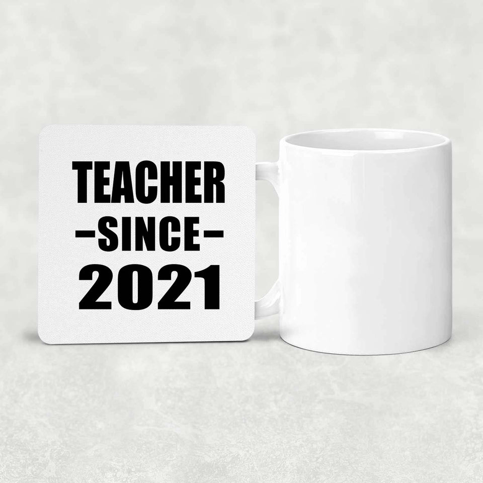 Teacher Since 2021 - Drink Coaster