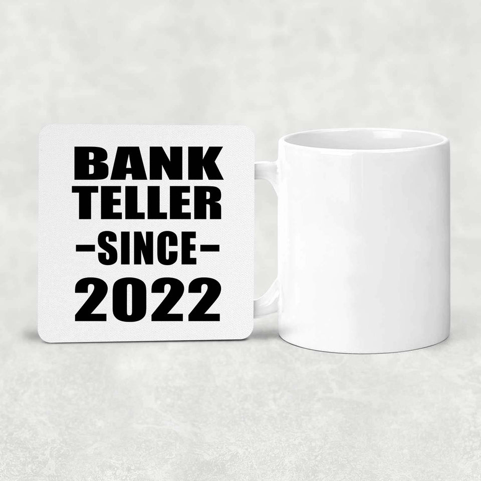 Bank Teller Since 2022 - Drink Coaster