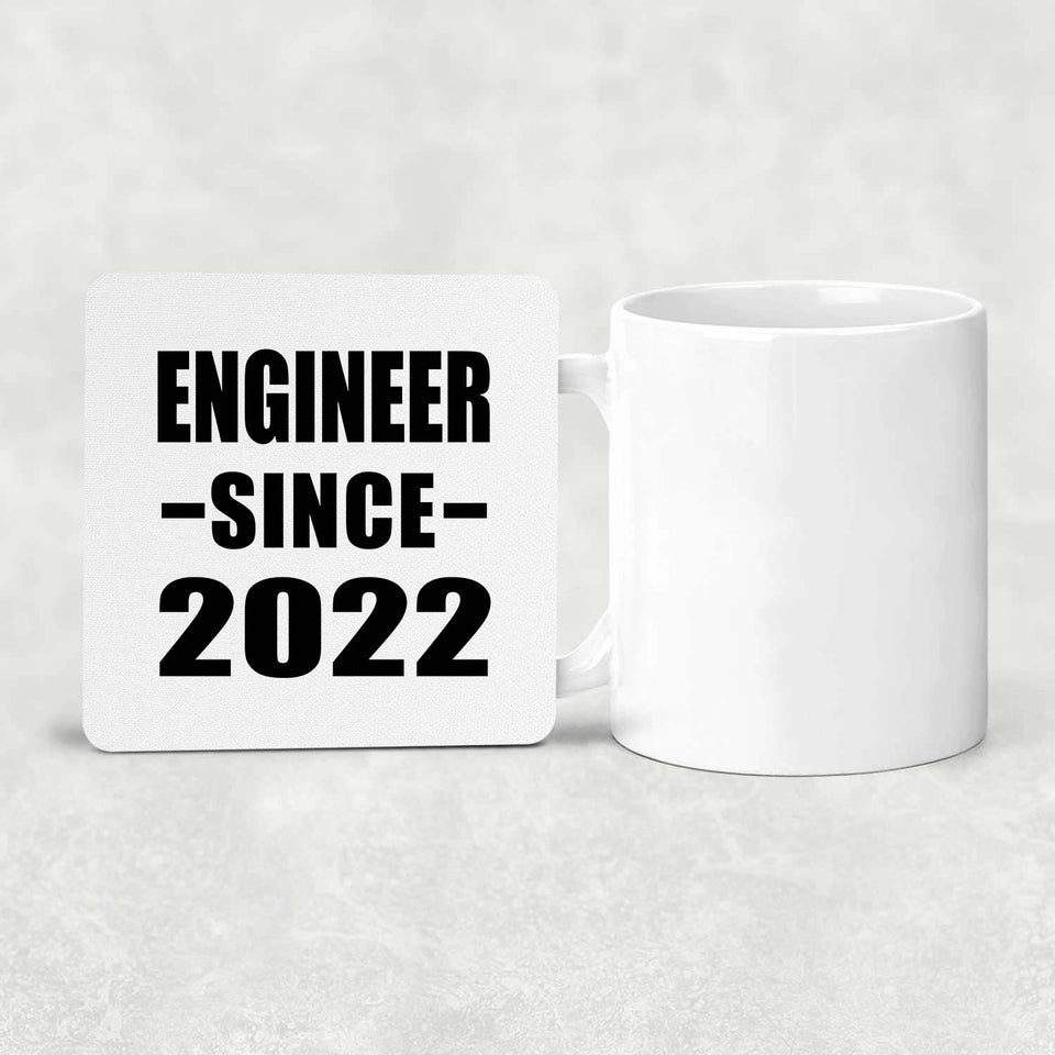 Engineer Since 2022 - Drink Coaster