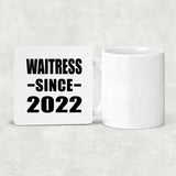 Waitress Since 2022 - Drink Coaster