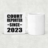Court Reporter Since 2023 - Drink Coaster