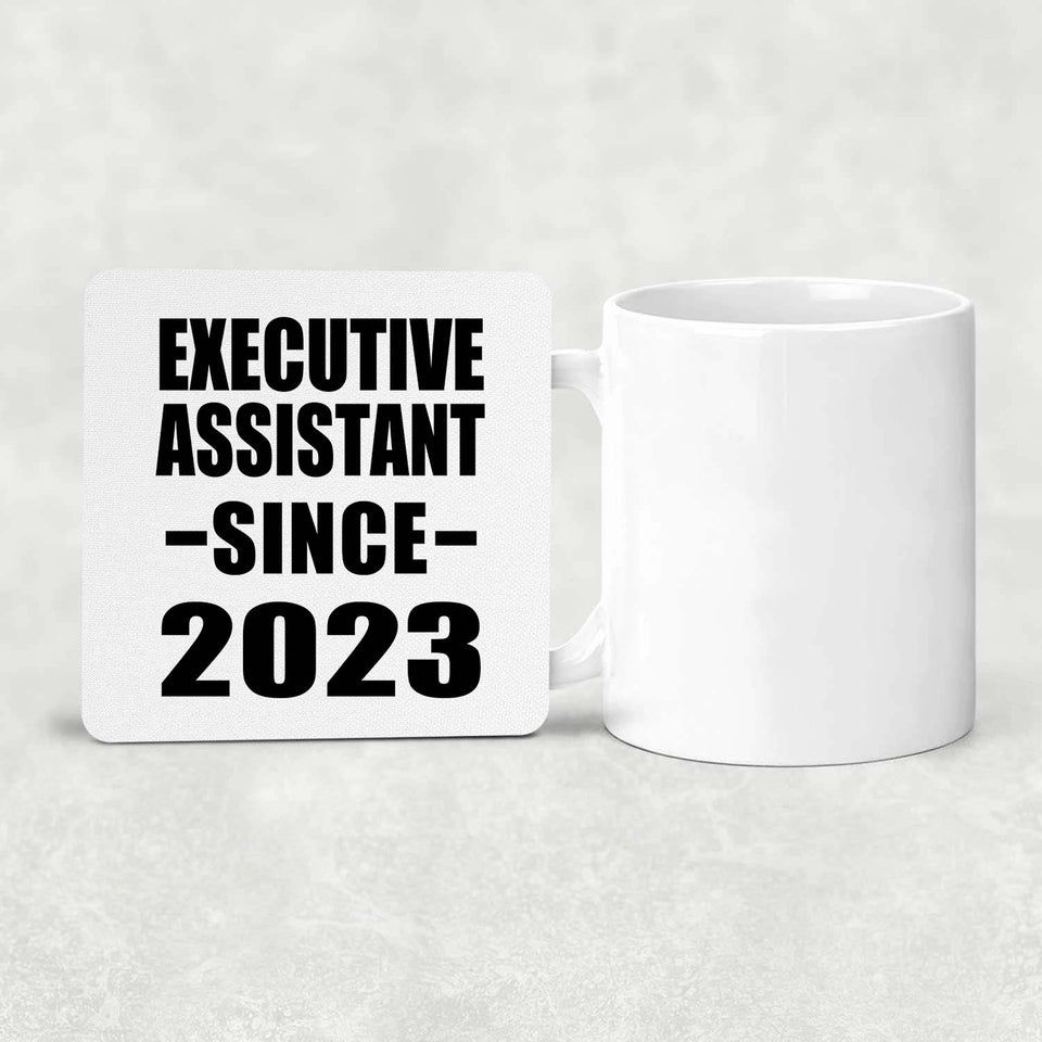 Executive Assistant Since 2023 - Drink Coaster
