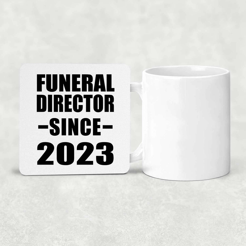 Funeral Director Since 2023 - Drink Coaster