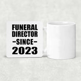 Funeral Director Since 2023 - Drink Coaster