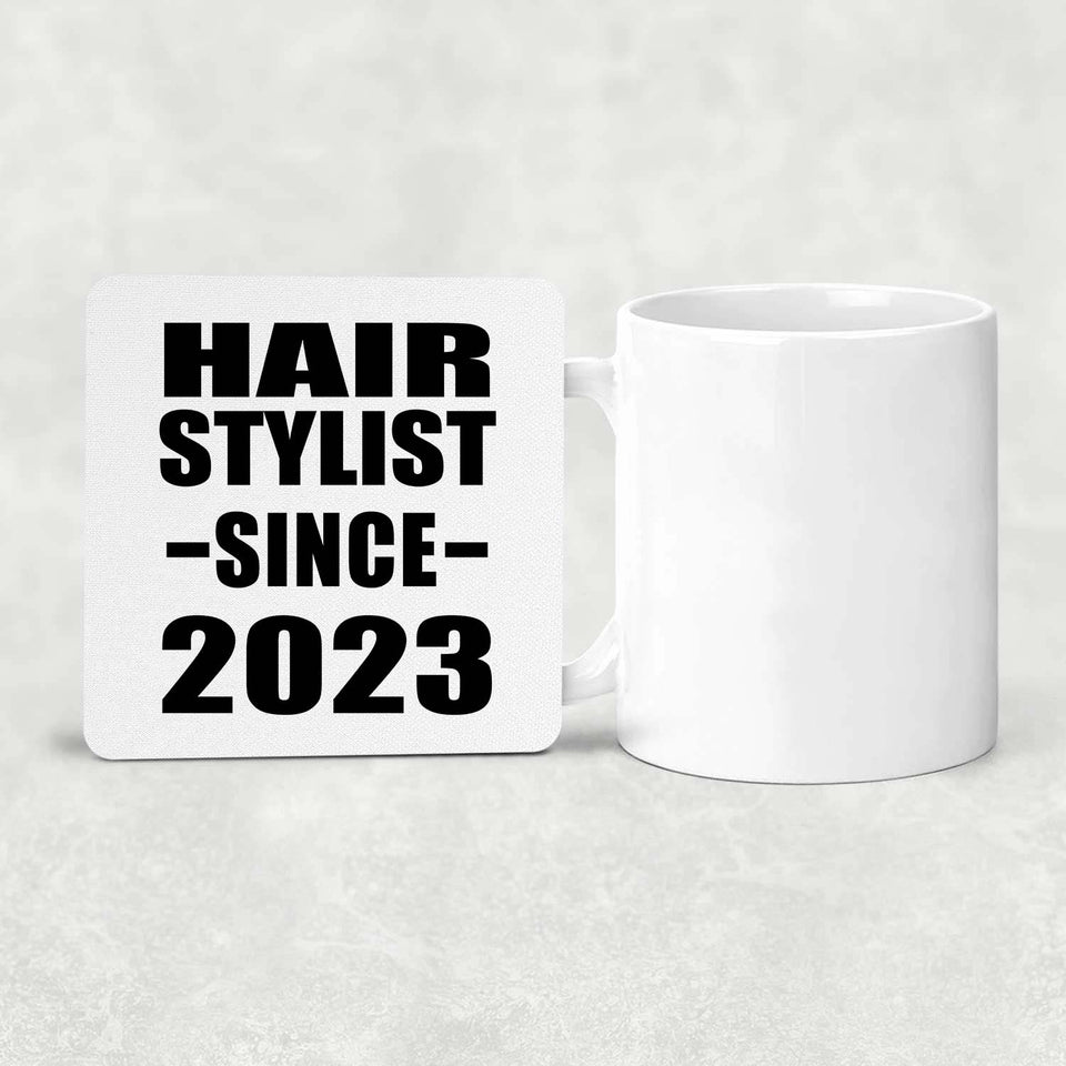 Hair Stylist Since 2023 - Drink Coaster