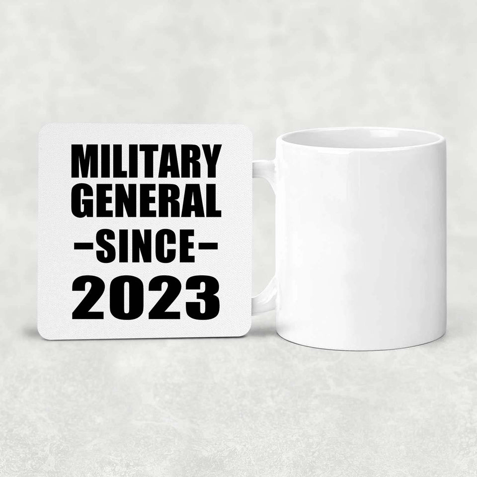 Military General Since 2023 - Drink Coaster