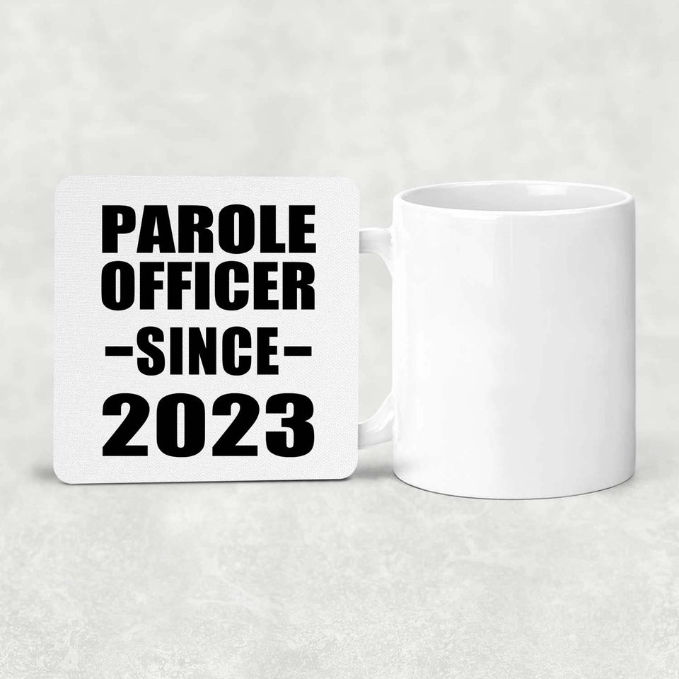 Parole Officer Since 2023 - Drink Coaster