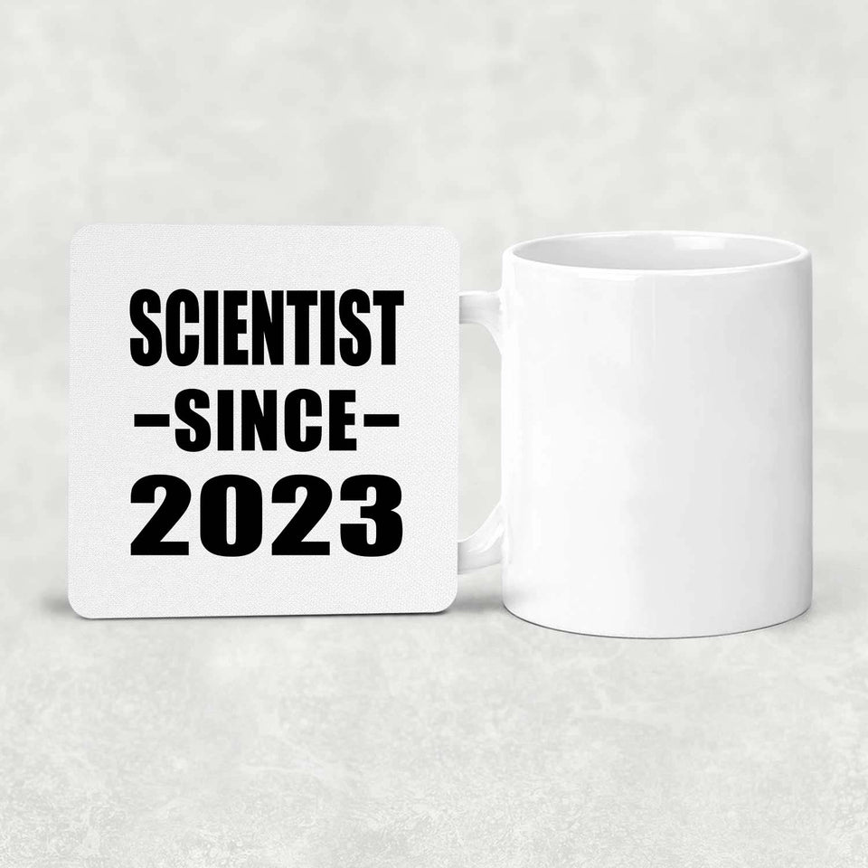 Scientist Since 2023 - Drink Coaster
