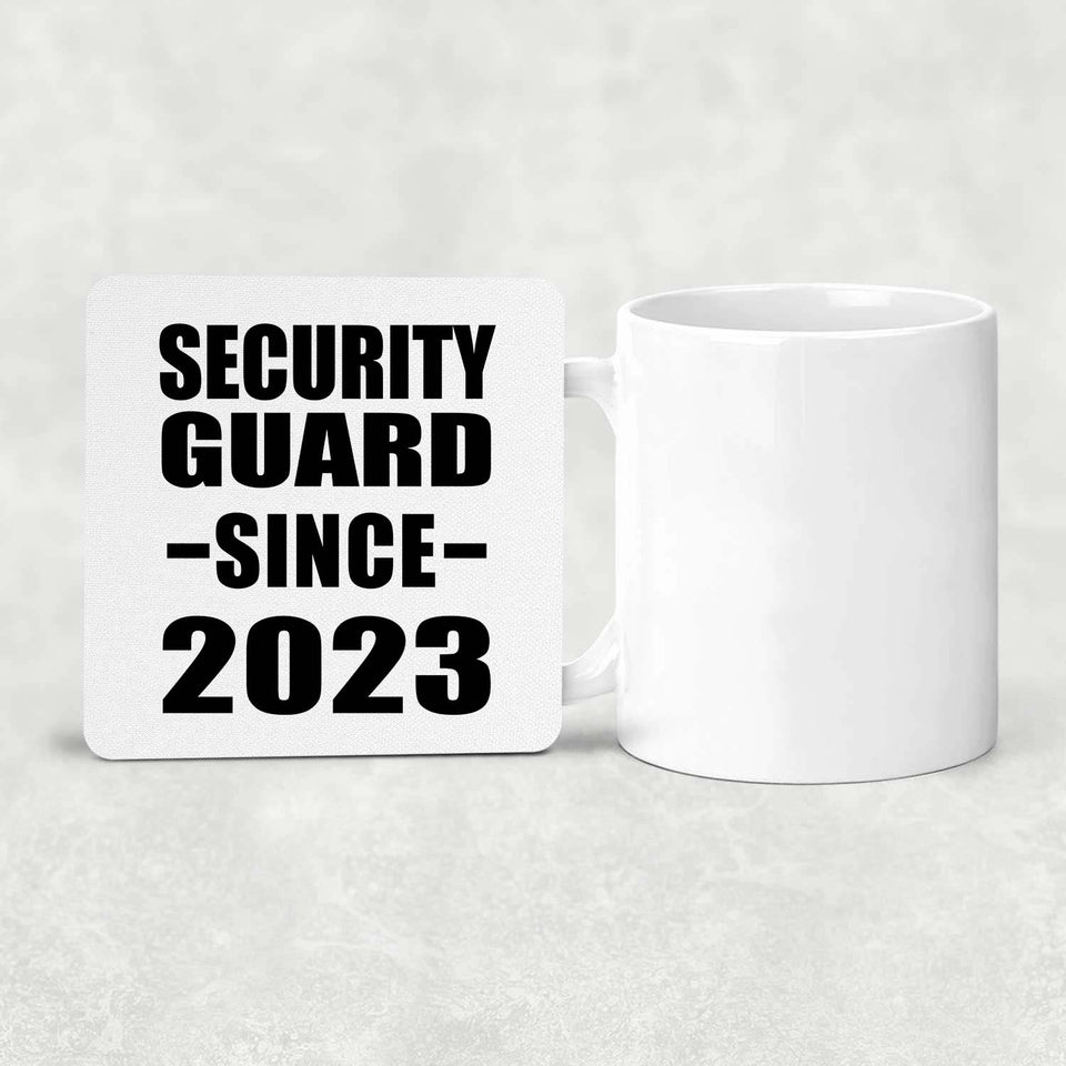 Security Guard Since 2023 - Drink Coaster