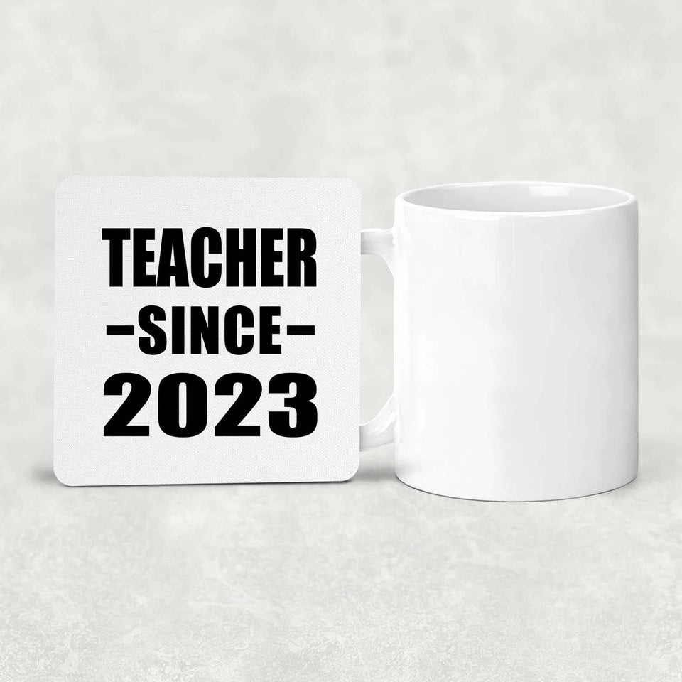 Teacher Since 2023 - Drink Coaster