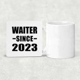 Waiter Since 2023 - Drink Coaster