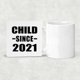 Child Since 2021 - Drink Coaster