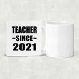 Teacher Since 2021 - Drink Coaster
