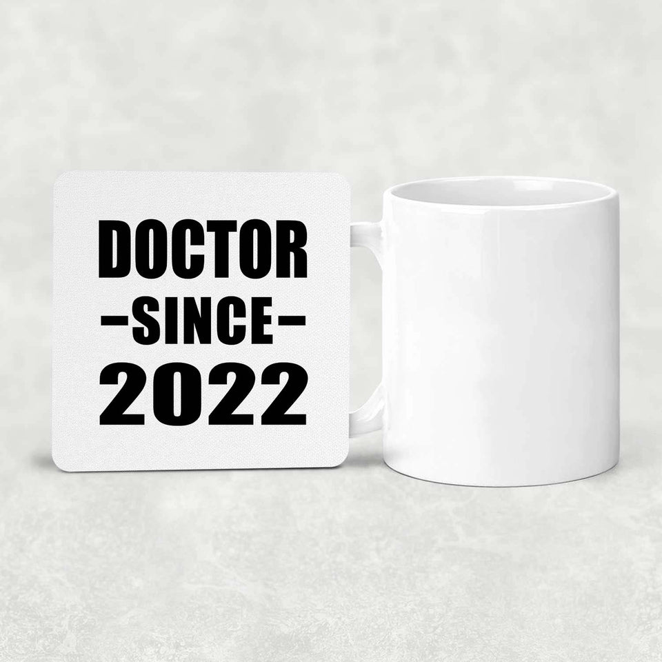 Doctor Since 2022 - Drink Coaster