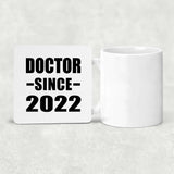 Doctor Since 2022 - Drink Coaster