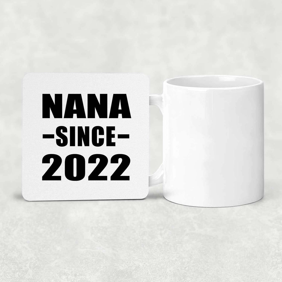 Nana Since 2022 - Drink Coaster