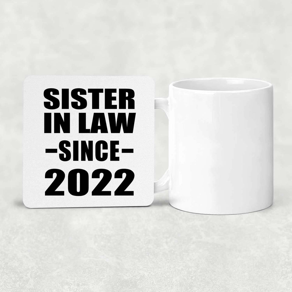 Sister In Law Since 2022 - Drink Coaster