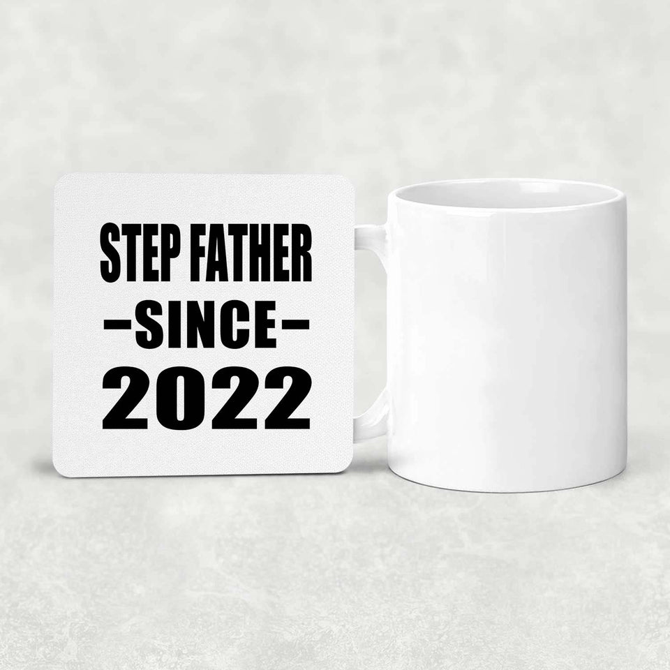 Step Father Since 2022 - Drink Coaster