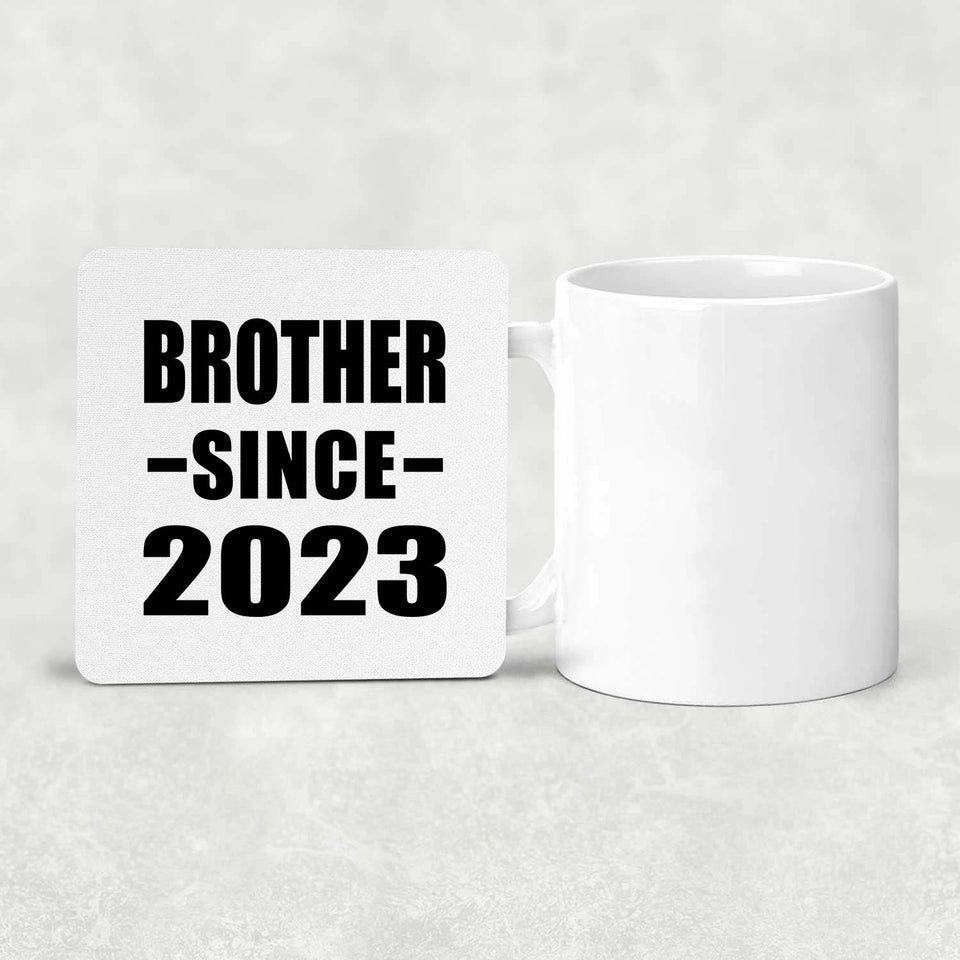 Brother Since 2023 - Drink Coaster