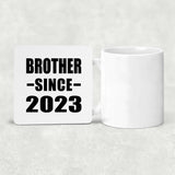Brother Since 2023 - Drink Coaster