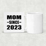 Mom Since 2023 - Drink Coaster