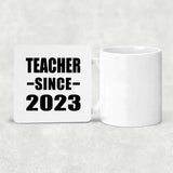 Teacher Since 2023 - Drink Coaster