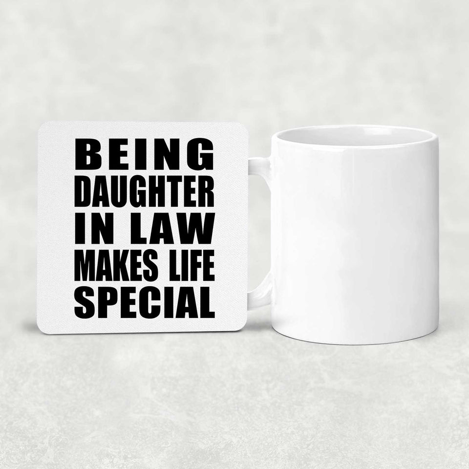 Being Daughter In Law Makes Life Special - Drink Coaster