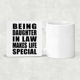 Being Daughter In Law Makes Life Special - Drink Coaster