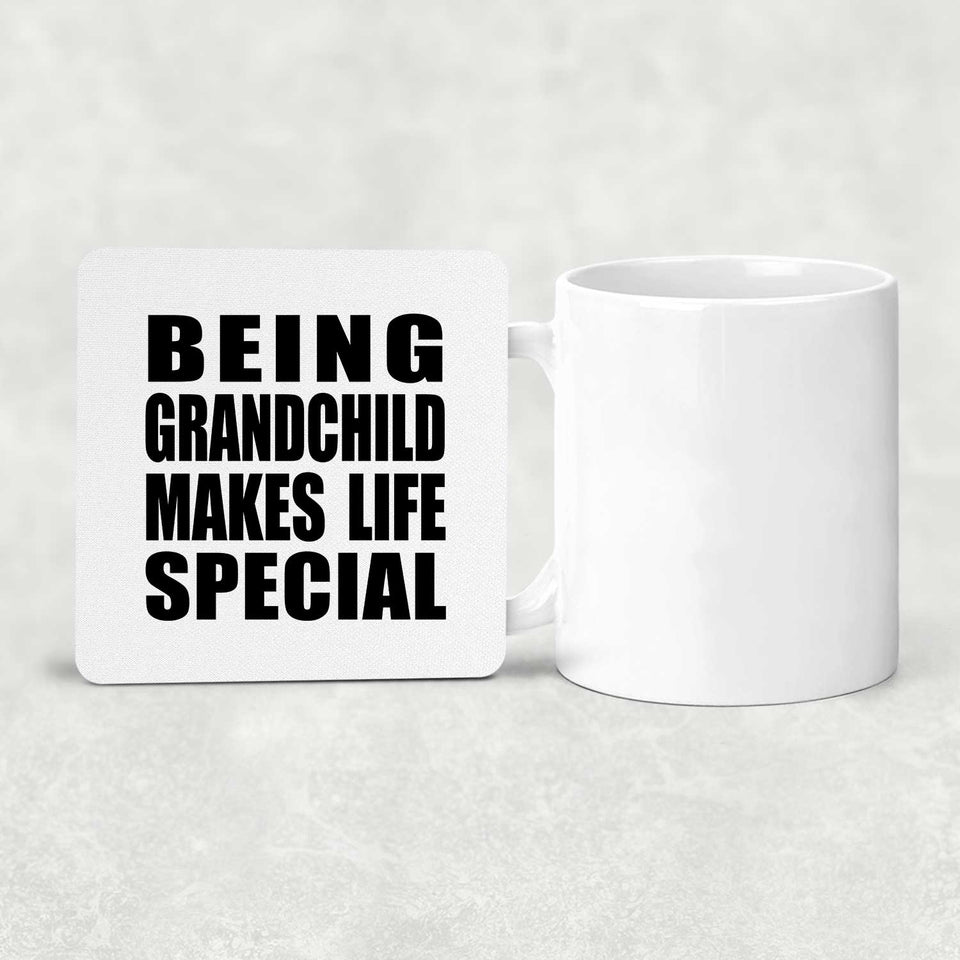 Being Grandchild Makes Life Special - Drink Coaster
