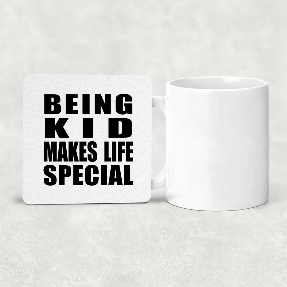 Being Kid Makes Life Special - Drink Coaster