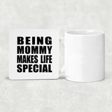 Being Mommy Makes Life Special - Drink Coaster