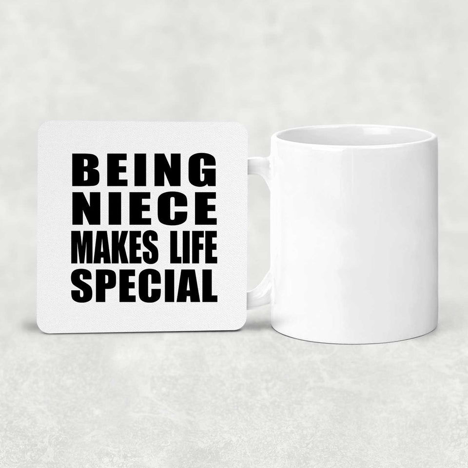 Being Niece Makes Life Special - Drink Coaster