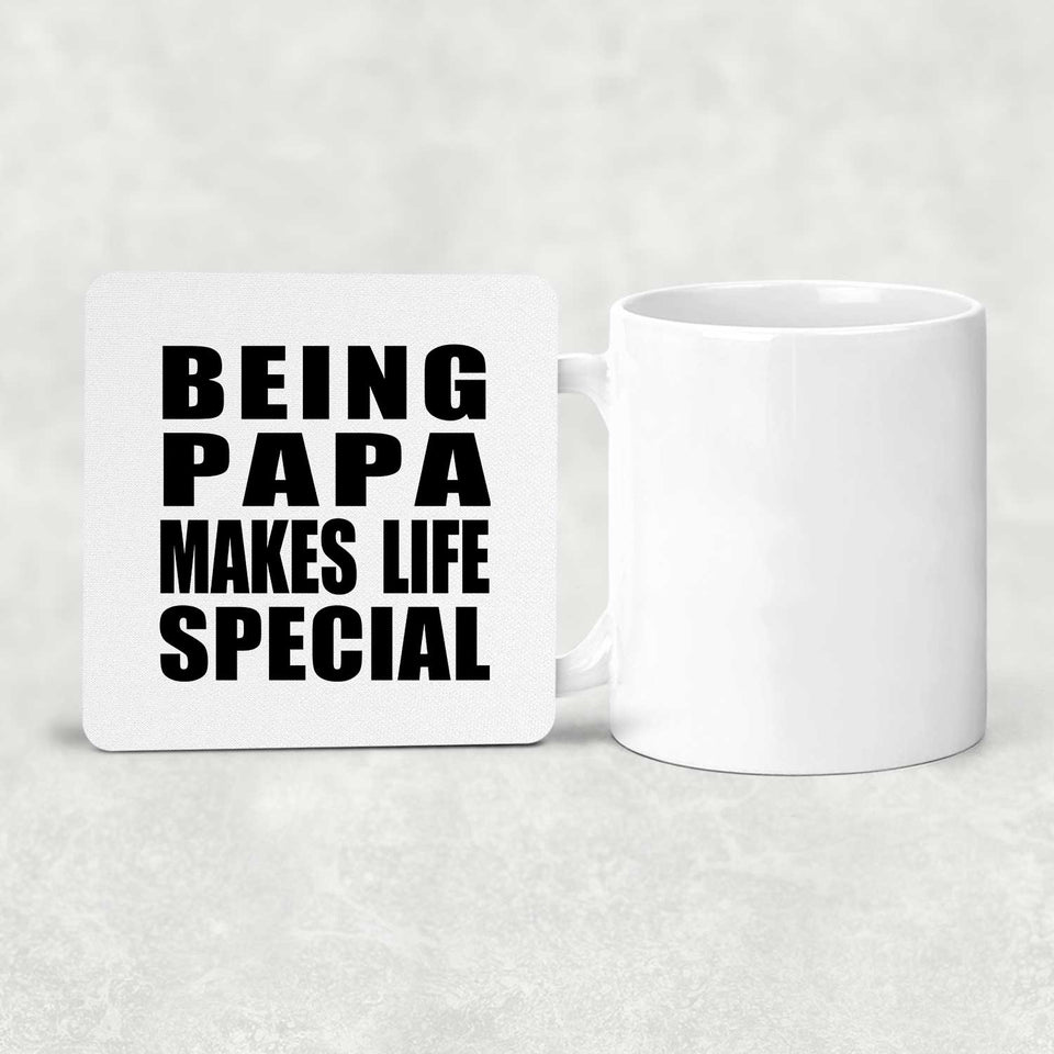 Being Papa Makes Life Special - Drink Coaster